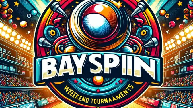 Bayspin Weekend Turnuvaları Bayspin Weekend Turnuvaları